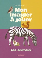 Mon imagier à jouer - Les animaux