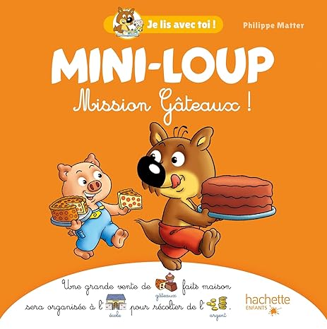 Mini-Loup - Je lis avec toi ! - Mission Gâteaux !