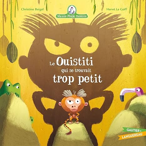 Mamie Poule Raconte - Le Ouistiti qui se trouvait trop petit