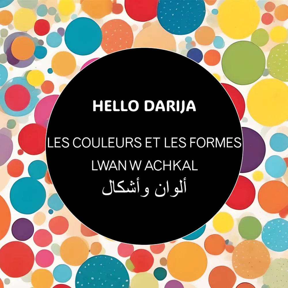 Hello Darija Les Couleurs & Les Formes -LWANE OU ACHKAL
